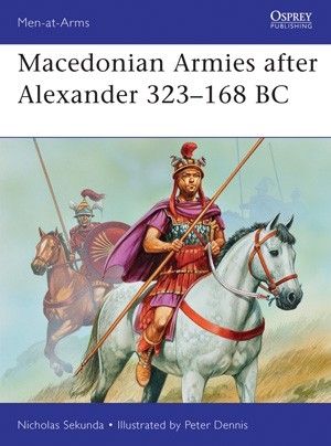 Macedonian Armies after Alexander 323–168 BC
