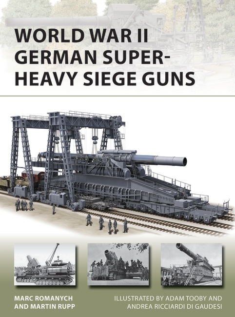  World War II German Super-Heavy Siege Guns