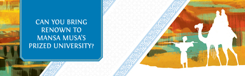 A footer banner with the text "CAN YOU BRING RENOWN TO MANSA MUSA'S PRIZED UNIVERSITY?" alongside an illustration of a person and a camel in silhouette