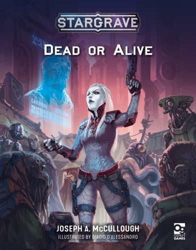 The Stargrave: Dead or Alive cover, with art depicting an alien woman with white skin and hair, wearing body armour and holding up a pistol as she pushes through a diverse alien crowd, all under the holographic projection of a wanted poster