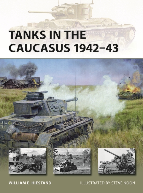 Tanks in the Caucasus 1942–43 book cover with art of two tanks in a field firing on one another. There is a burning building in the background