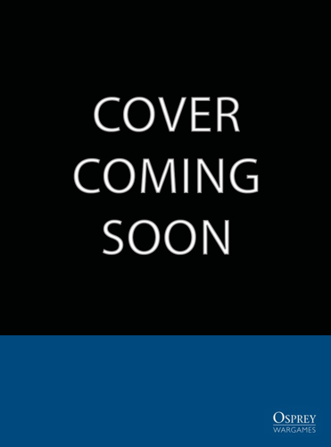 A blank black cover with the words "COVER COMING SOON" above the iconic Osprey Wargames series blue background and logo