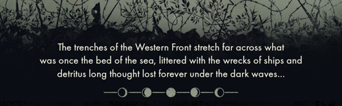 A footer banner depicting a trench of barbed wire overgrown with flowers, with the text "The trenches of the Western Front stretch far across what was once the bed of the sea, littered with the wrecks of ships and detritus long thought lost forever under the dark waves..." above a stylised depiction of the stages of the moon