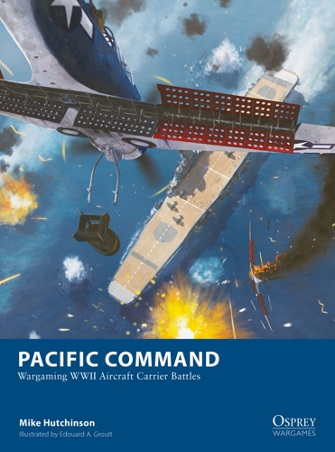 The cover for Pacific Command: Wargaming WWII Aircraft Carrier Battles, with art depicting WW2 planes divebombing an aircraft carrier