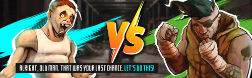 A footer banner stylised like a screen from a fighting game: two streetfighters face opposite each other with a large "VS" between them above the text; "Alright, old man. That was your last chance. Let's do this!"